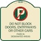Signmission Do Not Block Doors Enter Ways or Other Cars Park in Designated Areas with No Parking, TG-1818-24184 A-DES-TG-1818-24184 - alternate 1